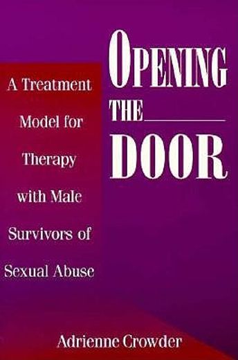 opening the door,a treatment model for therapy with male survivors of sexual abuse