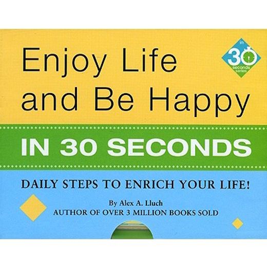 enjoy life and be happy in 30 seconds,daily steps to enrich your life!