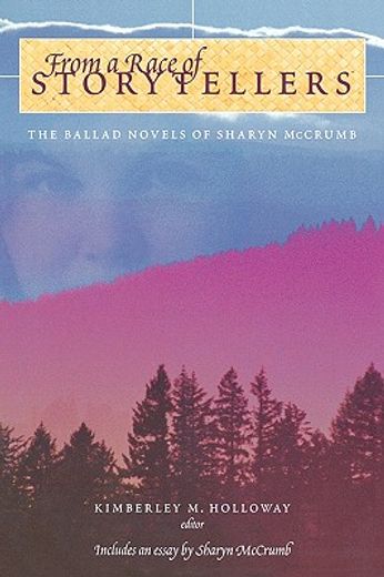 from a race of storytellers,essays on the ballad novels of sharyn mccrumb