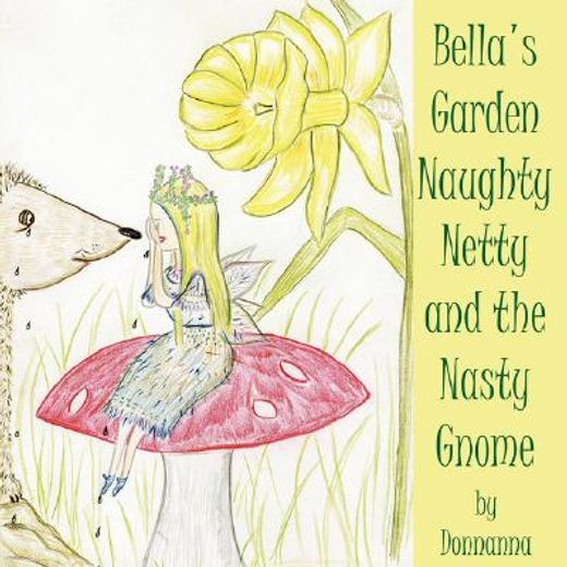 bella´s garden naughty netty and the nasty gnome