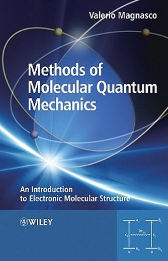 methods of molecular quantum mechanics,an introduction to electronic molecular structure