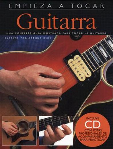 guitarra: una completa guia ilustrada para tocar la guitarra [with cd]