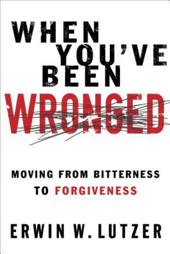 when you´ve been wronged,overcoming barriers to reconciliation (en Inglés)