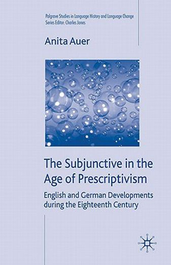 the subjunctive in the age of prescriptivism,english and german developments during the eighteenth century