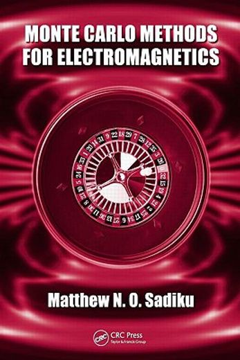 Monte Carlo Methods for Electromagnetics (en Inglés)