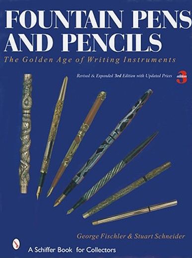 fountain pens and pencils,the golden age of writing instruments