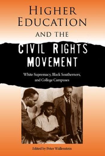 higher education and the civil rights movement,white supremacy, black southerners, and college campuses