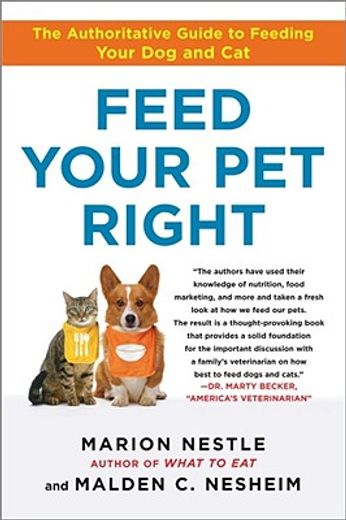 feed your pet right,the authoritative guide to feeding your dog and cat (en Inglés)