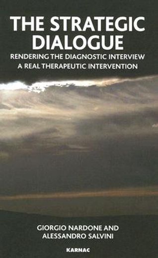the strategic dialogue,rendering the diagnostic interview a real therapeutic intervention