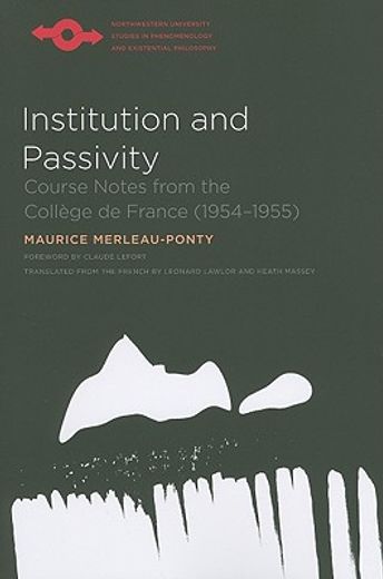 institution and passivity,course notes from the college de france (1954-1955) (in English)