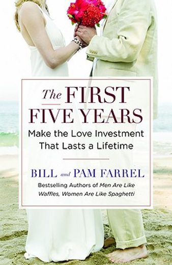 the first five years,make the love investment that lasts a lifetime (en Inglés)