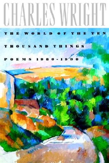 the world of the ten thousand things,poems 1980-1990
