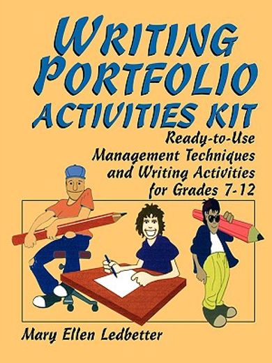 writing portfolio activities kit,ready to use management techniques and writing activities for grades 7-12 (en Inglés)