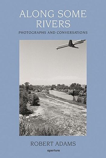 along some rivers,photographs and conversations (in English)