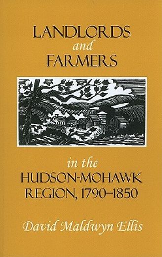 landlords and farmers in the hudson-mohawk region, 1790–1850 (en Inglés)