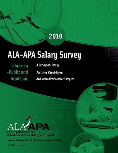 ala-apa salary survey 2010,librarian-public and academic: a survey of library positions requiring an ala-accredited master´s de