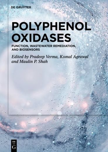 Polyphenol Oxidases: Function, Wastewater Remediation, and Biosensors (en Inglés)