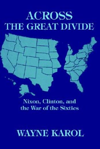 across the great divide,nixon, clinton, and the war of the sixties