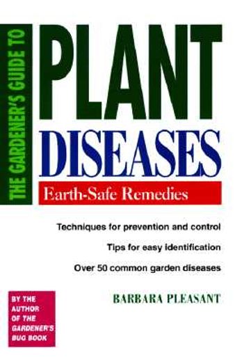 the gardener´s guide to plant diseases,earth-safe remedies