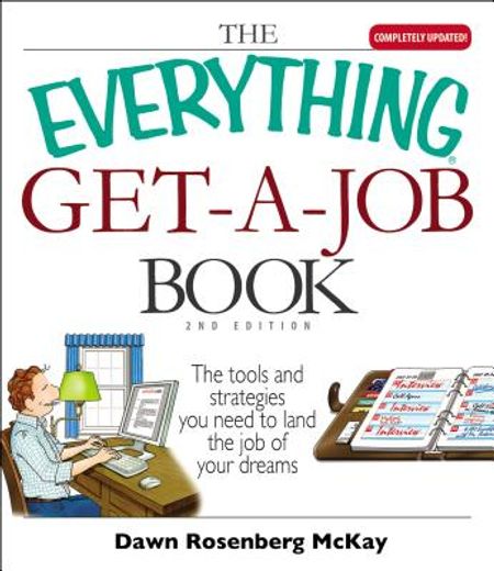 the everything get a job book,the tools and strategies you need to land the job of your dreams (in English)