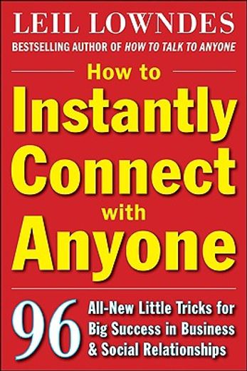 how to instantly connect with anyone (en Inglés)