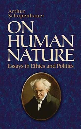 on human nature,essays in ethics and politics