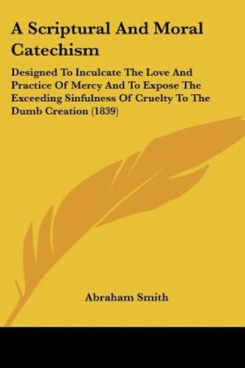 a scriptural and moral catechism: design