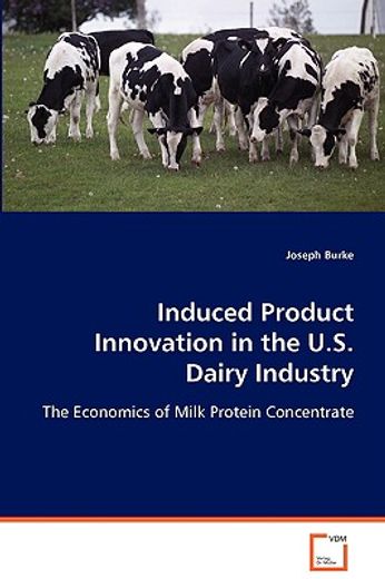 induced product innovation in the u.s. dairy industry