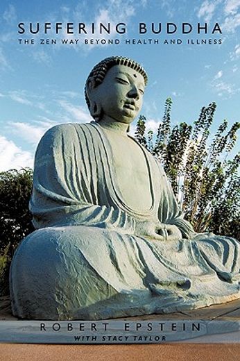 suffering buddha,the zen way beyond beyond healh and illness (in English)