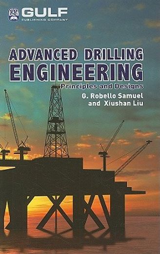 advanced drilling engineering,principles and designs