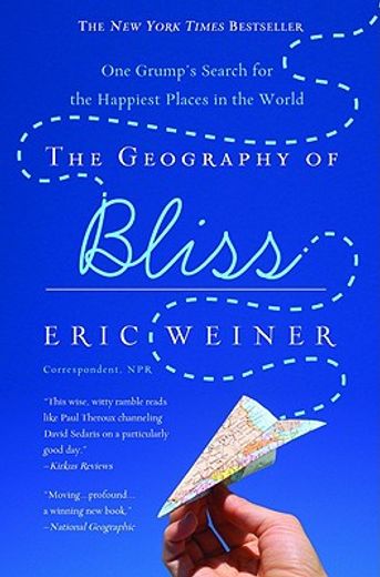the geography of bliss,one grump´s search for the happiest places in the world (en Inglés)