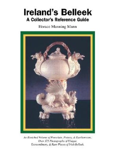 ireland´s belleek,a collector´s reference guide (in English)