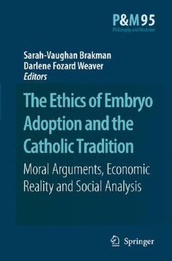 the ethics of embryo adoption and the catholic tradition,moral arguments, economic reality and social analysis
