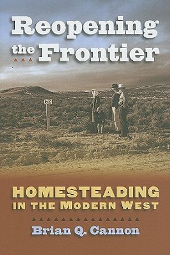 reopening the frontier,homesteading in the modern west