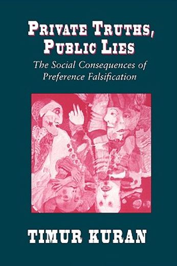 private truths, public lies,the social consequences of preference falsification