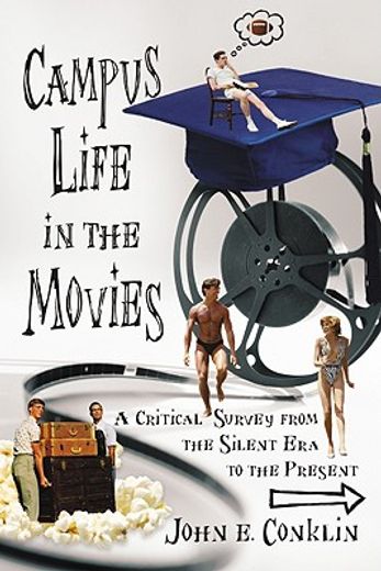 campus life in the movies,a critical survey from the silent era to the present