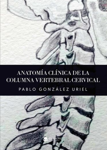 Anatomía clínica de la columna vertebral cervical (in Spanish)