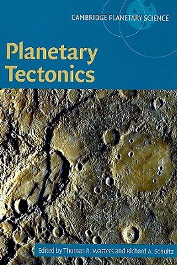 Planetary Tectonics (Cambridge Planetary Science) (en Inglés)