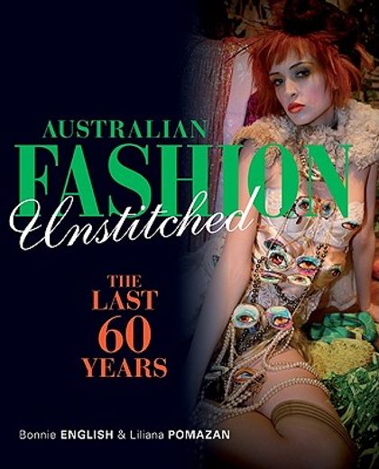 australian fashion unstitched,the last 60 years (en Inglés)