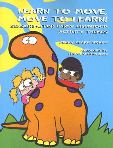 learn to move, move to learn!,sensorimotor early childhood activity themes (en Inglés)