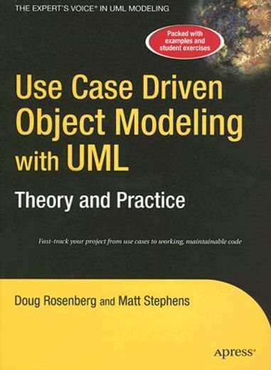Use Case Driven Object Modeling with Umltheory and Practice: Theory and Practice (in English)