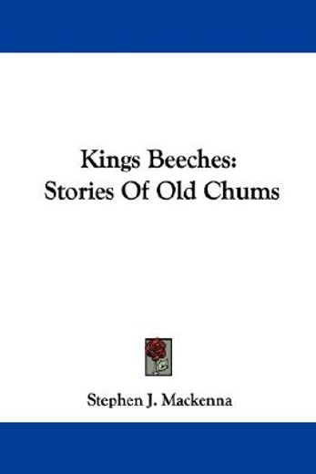 kings beeches: stories of old chums