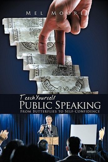 teach yourself public speaking,from butterflies to self-confidence