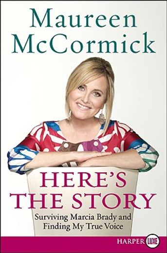 here´s the story,surviving marcia brady and finding my true voice (en Inglés)