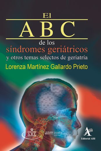 Abc de los Sindromes Geriatricos 2016 y Otros Temas Selectos de Geriatria, el (in Spanish)