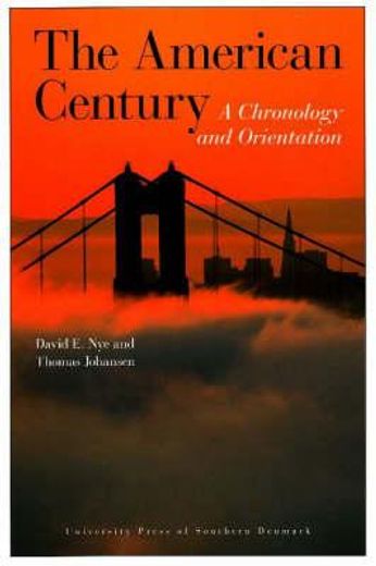 the american century,a chronology and orientation (1900-2007)