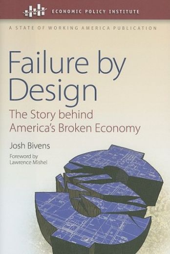 failure by design,the story behind america`s broken economy