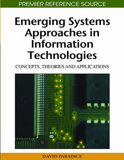 emerging systems approaches in information technologies,concepts, theories and applications