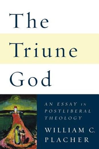 the triune god,an essay in postliberal theology (en Inglés)