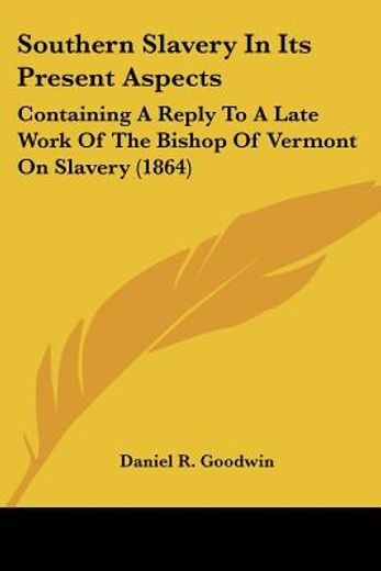 southern slavery in its present aspects: